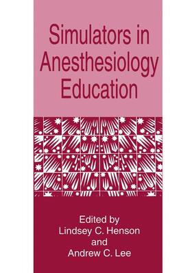 Lee / Henson |  Simulators in Anesthesiology Education | Buch |  Sack Fachmedien
