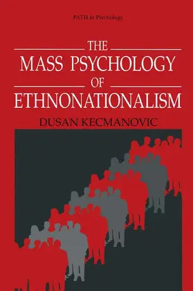 Kecmanovic |  The Mass Psychology of Ethnonationalism | Buch |  Sack Fachmedien