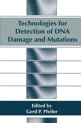 Pfeifer |  Technologies for Detection of DNA Damage and Mutations | Buch |  Sack Fachmedien