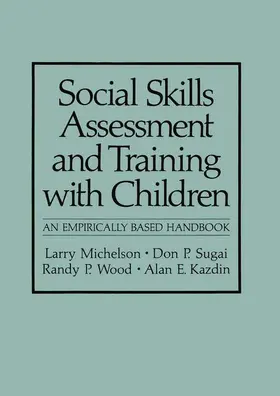 Michelson / Kazdin / Sugai |  Social Skills Assessment and Training with Children | Buch |  Sack Fachmedien