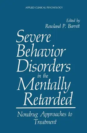 Barrett |  Severe Behavior Disorders in the Mentally Retarded | Buch |  Sack Fachmedien