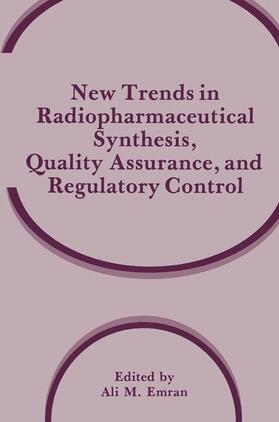 Emran |  New Trends in Radiopharmaceutical Synthesis, Quality Assurance, and Regulatory Control | Buch |  Sack Fachmedien