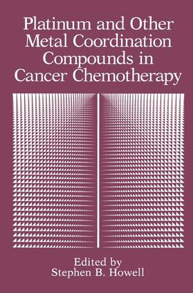 Howell |  Platinum and Other Metal Coordination Compounds in Cancer Chemotherapy | Buch |  Sack Fachmedien