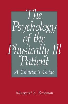 Backman |  The Psychology of the Physically Ill Patient | Buch |  Sack Fachmedien