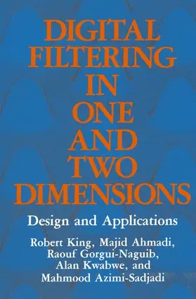 Ahmadi / Azimi-Sadjadi / Kwabwe |  Digital Filtering in One and Two Dimensions | Buch |  Sack Fachmedien