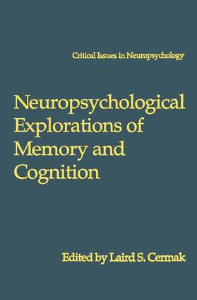 Cermak |  Neuropsychological Explorations of Memory and Cognition | Buch |  Sack Fachmedien