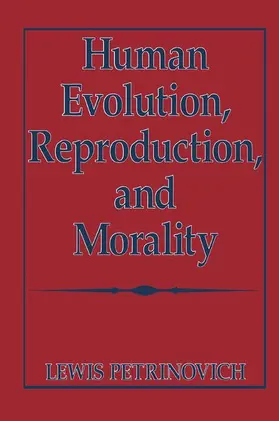 Petrinovich |  Human Evolution, Reproduction, and Morality | Buch |  Sack Fachmedien