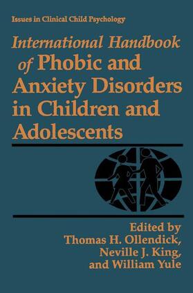 Ollendick / Yule / King |  International Handbook of Phobic and Anxiety Disorders in Children and Adolescents | Buch |  Sack Fachmedien