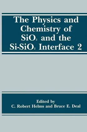 Helms / Deal |  The Physics and Chemistry of SiO2 and the Si-SiO2 Interface 2 | Buch |  Sack Fachmedien