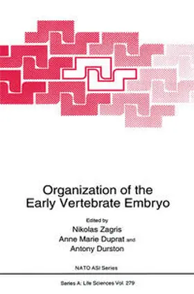 Zagris / Duprat / Durston |  Organization of the Early Vertebrate Embryo | eBook | Sack Fachmedien