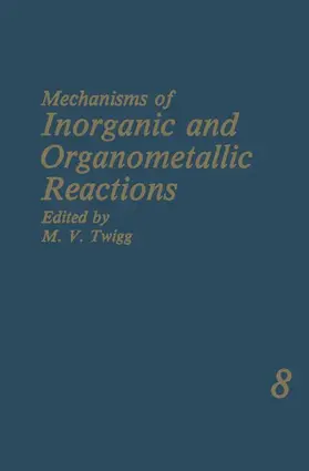 Twigg |  Mechanisms of Inorganic and Organometallic Reactions | Buch |  Sack Fachmedien