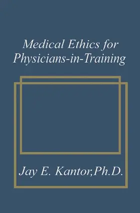 Kantor |  Medical Ethics for Physicians-in-Training | Buch |  Sack Fachmedien