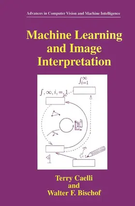 Bischof / Caelli |  Machine Learning and Image Interpretation | Buch |  Sack Fachmedien