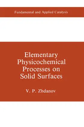 Zhdanov |  Elementary Physicochemical Processes on Solid Surfaces | eBook | Sack Fachmedien