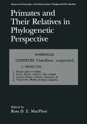 MacPhee |  Primates and Their Relatives in Phylogenetic Perspective | Buch |  Sack Fachmedien