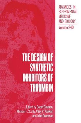 Claeson / Deadman / Scully |  The Design of Synthetic Inhibitors of Thrombin | Buch |  Sack Fachmedien