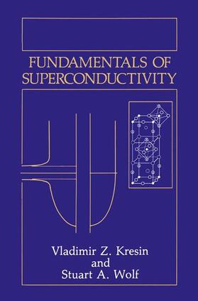 Wolf / Kresin |  Fundamentals of Superconductivity | Buch |  Sack Fachmedien
