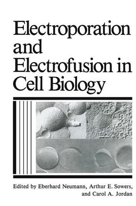 Jordan / Sowers / Neumann |  Electroporation and Electrofusion in Cell Biology | Buch |  Sack Fachmedien