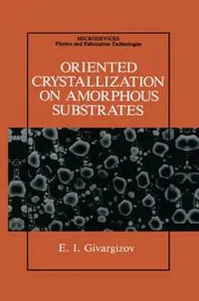 Givargizov |  Oriented Crystallization on Amorphous Substrates | eBook | Sack Fachmedien