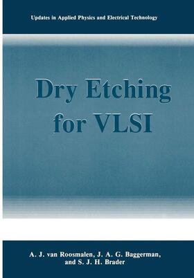 van Roosmalen / Brader / Baggerman |  Dry Etching for VLSI | Buch |  Sack Fachmedien