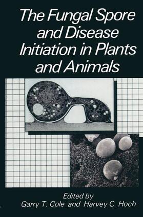 Hoch / Cole |  The Fungal Spore and Disease Initiation in Plants and Animals | Buch |  Sack Fachmedien