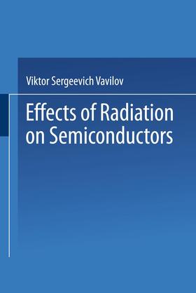 Vavilov |  Effects of Radiation on Semiconductors | Buch |  Sack Fachmedien