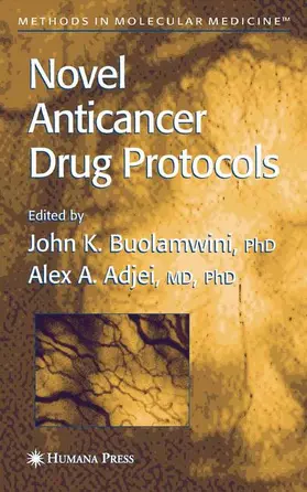 Adjei / Buolamwini |  Novel Anticancer Drug Protocols | Buch |  Sack Fachmedien