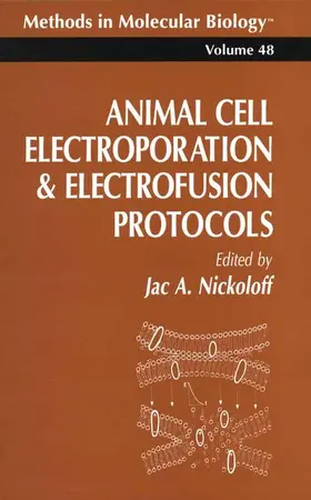 Nickoloff |  Animal Cell Electroporation and Electrofusion Protocols | Buch |  Sack Fachmedien