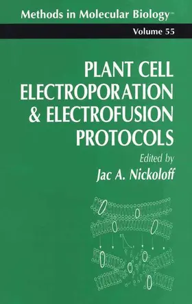 Nickoloff |  Plant Cell Electroporation And Electrofusion Protocols | Buch |  Sack Fachmedien