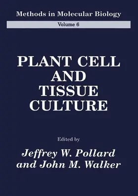 Walker / Pollard |  Plant Cell and Tissue Culture | Buch |  Sack Fachmedien