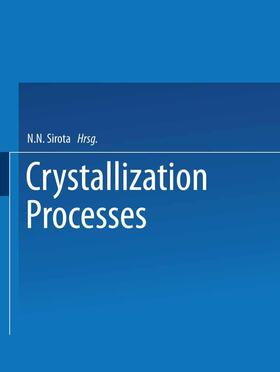 Sirota |  Crystallization Processes | Buch |  Sack Fachmedien