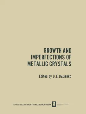 Ovsienko |  Growth and Imperfections of Metallic Crystals / Rost I Nesovershenstva Metallicheskikh Kristallov / &#1056;&#1086;&#1089;&#1090; &#1080; &#1053;&#1077;&#1089;&#1086;&#1074;&#1077;&#1088;&#1096;&#1077;&#1085;&#1089;&#1090;&#1074;&#1072; &#1052;&#1077;&#1090 | Buch |  Sack Fachmedien