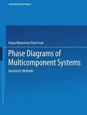 Perel man |  Phase Diagrams of Multicomponent Systems / Izobrazhenie Khimicheskikh Sistem S Lyubym Chislom Komponentov / &#1048;&#1047;&#1054;&#1041;&#1056;&#1040;&#1046;&#1045;&#1053;&#1048;&#1045; &#1061;&#1048;&#1052;&#1048;&#1063;&#1045;&#1057;&#1050;&#1048;&#1061; | Buch |  Sack Fachmedien