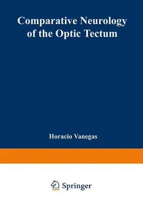 Vanegas |  Comparative Neurology of the Optic Tectum | Buch |  Sack Fachmedien