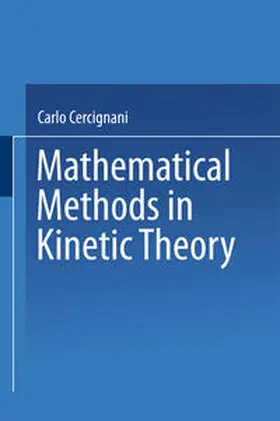 Cercignani |  Mathematical Methods in Kinetic Theory | eBook | Sack Fachmedien