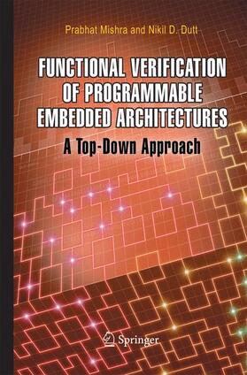 Dutt / Mishra |  Functional Verification of Programmable Embedded Architectures | Buch |  Sack Fachmedien