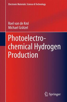 Grätzel / van de Krol |  Photoelectrochemical Hydrogen Production | Buch |  Sack Fachmedien
