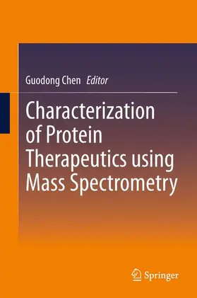 Chen |  Characterization of Protein Therapeutics using Mass Spectrometry | Buch |  Sack Fachmedien