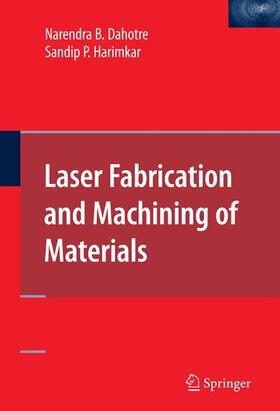 Harimkar / Dahotre |  Laser Fabrication and Machining of Materials | Buch |  Sack Fachmedien