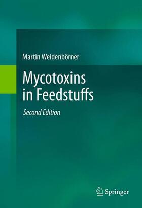 Weidenbörner |  Mycotoxins in Feedstuffs | Buch |  Sack Fachmedien