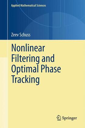 Schuss |  Nonlinear Filtering and Optimal Phase Tracking | Buch |  Sack Fachmedien