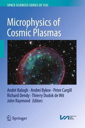 Balogh / Bykov / Raymond |  Microphysics of Cosmic Plasmas | Buch |  Sack Fachmedien