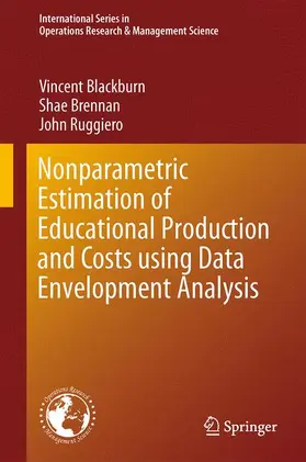 Blackburn / Ruggiero / Brennan |  Nonparametric Estimation of Educational Production and Costs using Data Envelopment Analysis | Buch |  Sack Fachmedien