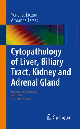 Erozan / Tatsas |  Cytopathology of Liver, Biliary Tract, Kidney and Adrenal Gland | Buch |  Sack Fachmedien