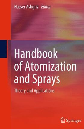 Ashgriz |  Handbook of Atomization and Sprays | Buch |  Sack Fachmedien