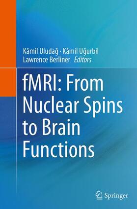 Uludag / Berliner / Ugurbil |  fMRI: From Nuclear Spins to Brain Functions | Buch |  Sack Fachmedien