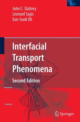 Slattery / Oh / Sagis |  Interfacial Transport Phenomena | Buch |  Sack Fachmedien