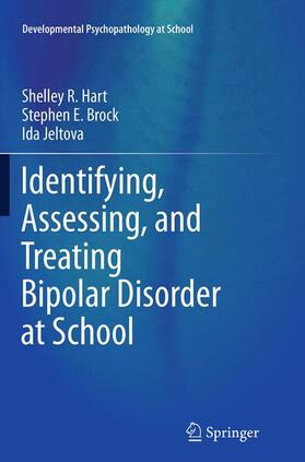 Hart / Jeltova / Brock |  Identifying, Assessing, and Treating Bipolar Disorder at School | Buch |  Sack Fachmedien