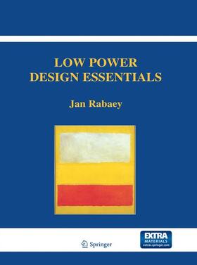 Rabaey |  Low Power Design Essentials | Buch |  Sack Fachmedien