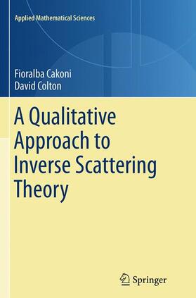 Colton / Cakoni |  A Qualitative Approach to Inverse Scattering Theory | Buch |  Sack Fachmedien